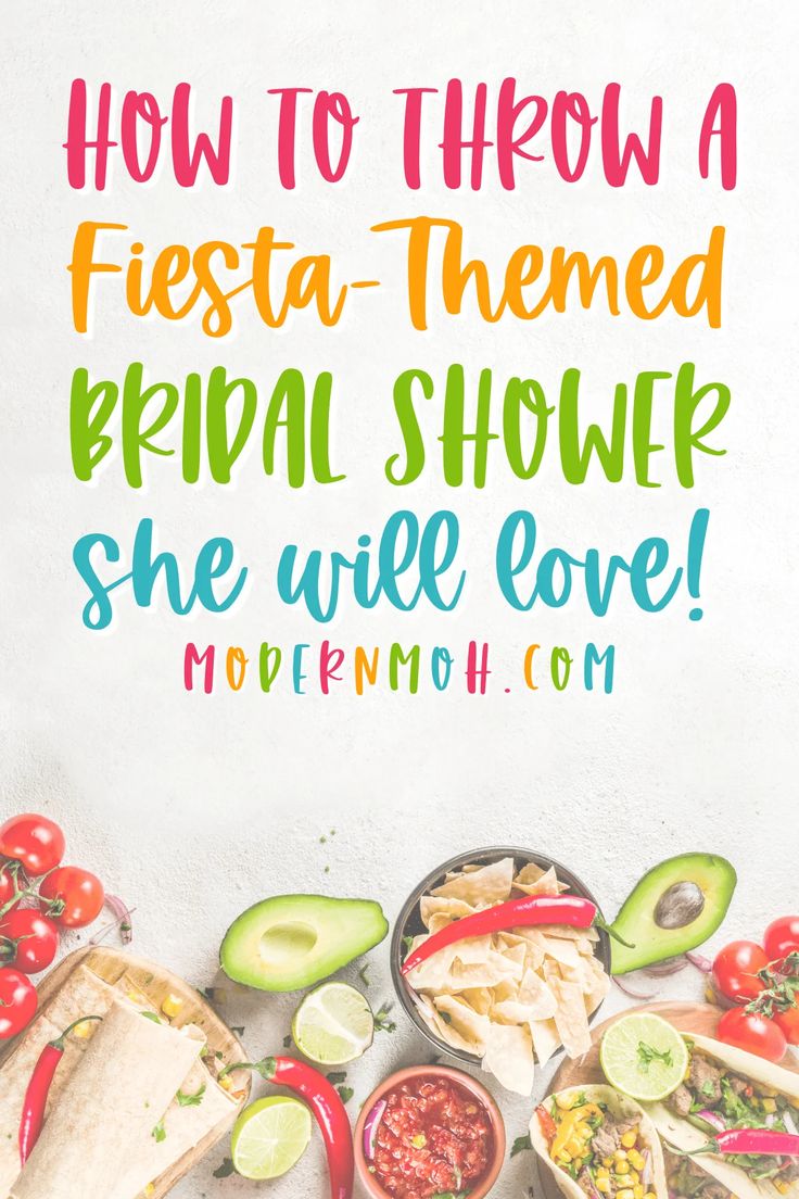 an advertisement for mexican food with the words how to throw a fiesta - themed bridal shower she will love