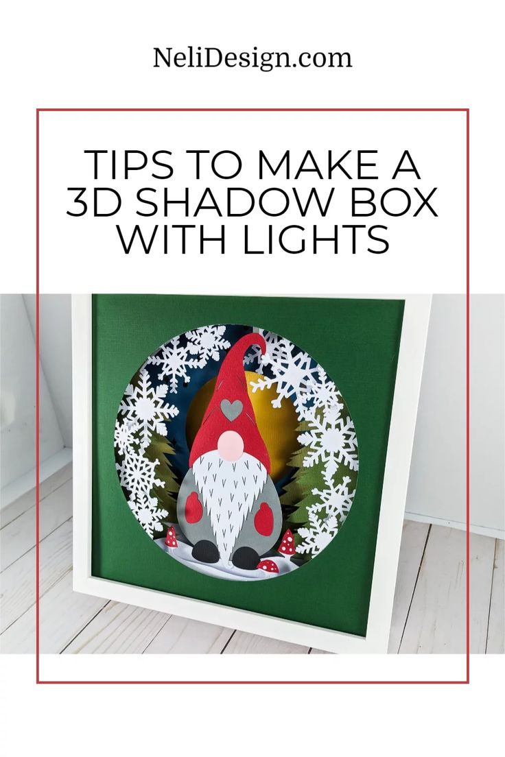 an image of a christmas decoration with the title tips to make a 3d shadow box with lights