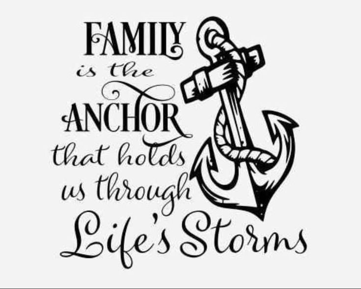 an anchor with the words family is the anchor that holds us through life's storms