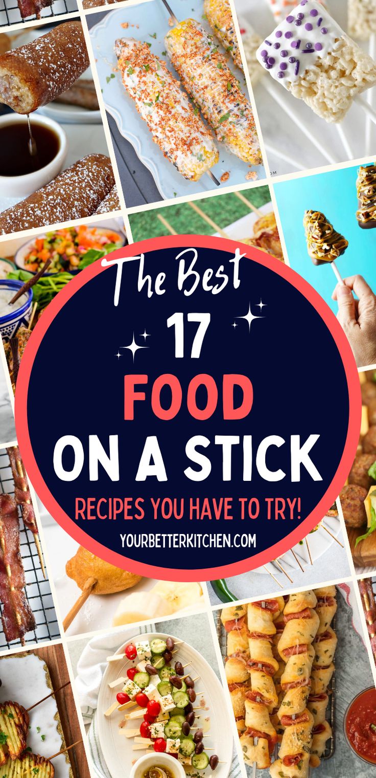 the best 17 food on a stick recipes you have to try