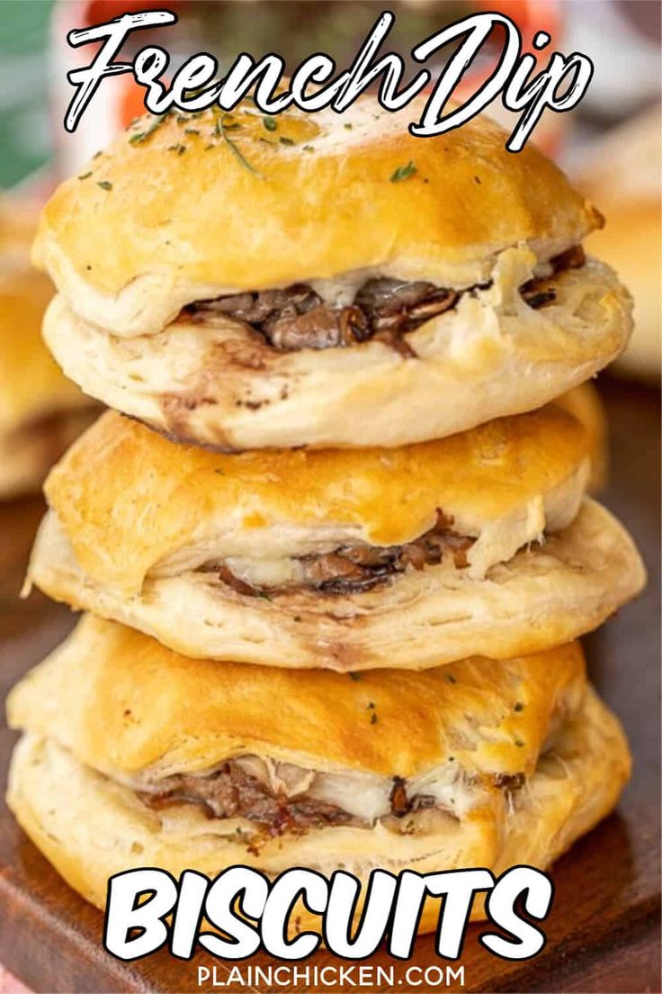 three biscuits stacked on top of each other with the words french dip biscuits