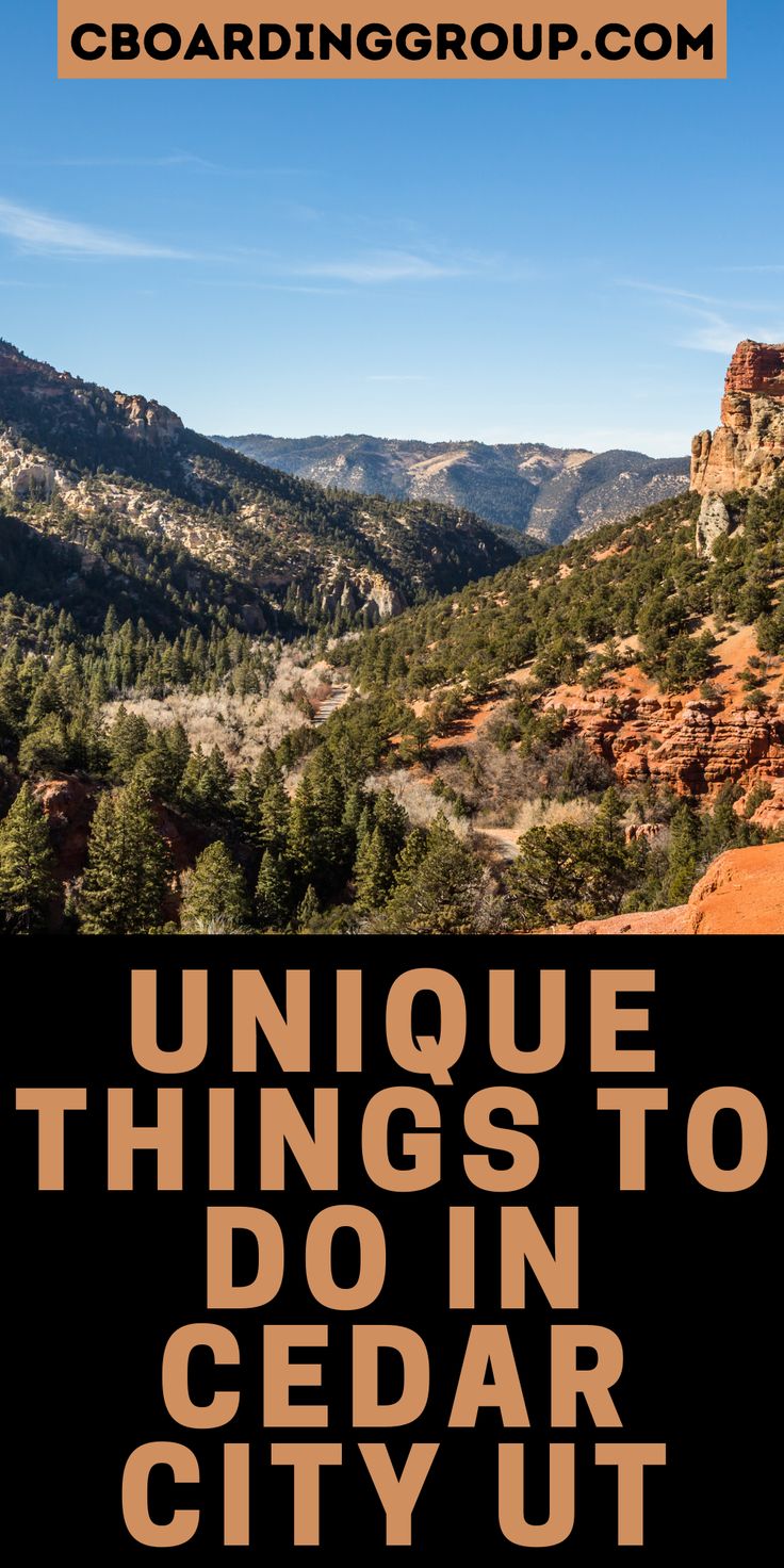 an image of the mountains and trees with text that reads unique things to do in cedar city