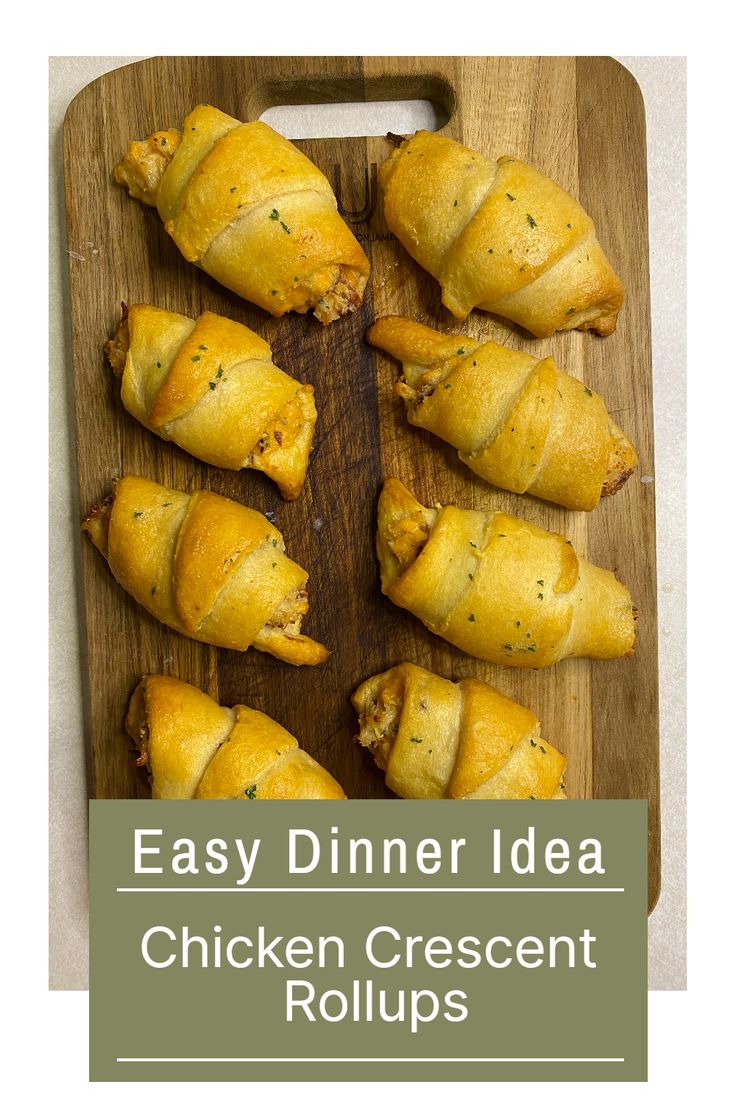 chicken crescent rolls on a cutting board with text overlay that reads easy dinner idea