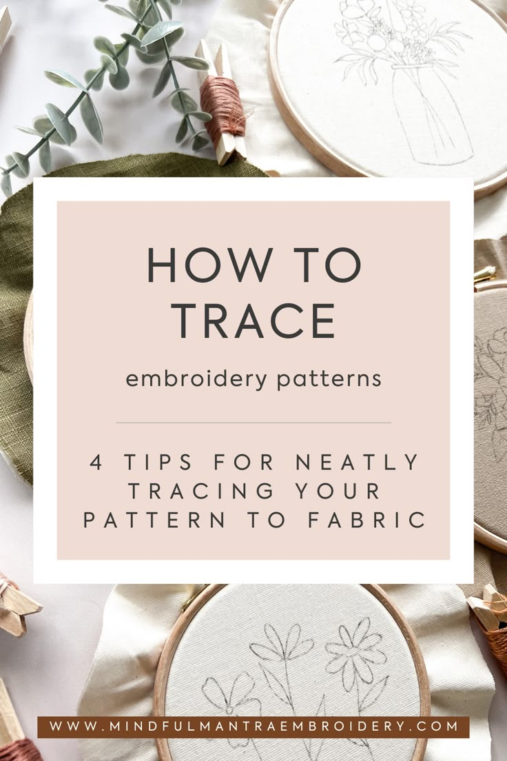 embroidery patterns with text overlaying how to trace embroidery patterns 4 tips for really tracking your pattern to fabric