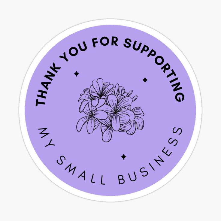 a purple sticker with the words thank you for supporting my small business on it