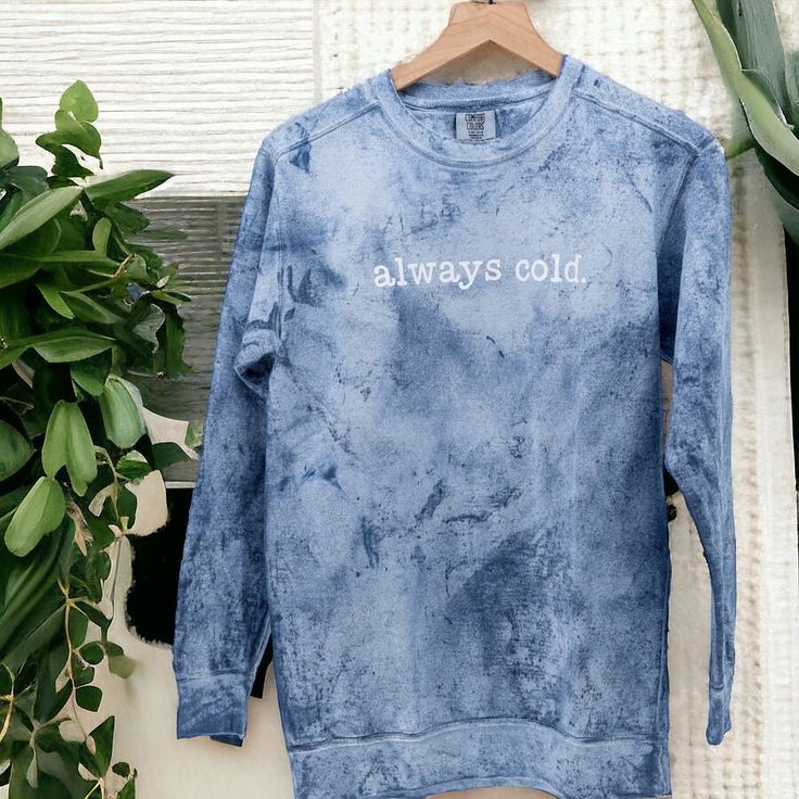 Introducing our "Always Cold" Sweatshirt, the ultimate cozy companion for chilly days! 💙 Embrace your perpetual state of chill with this light blue and white sweatshirt, featuring a playful "Always Cold" print. Made with premium comfort colors brand material, it's not only stylish but incredibly comfortable too! 🌟 Crafted for maximum softness, this sweatshirt only gets better with each wash, ensuring that you stay snug and cozy all day long. Whether you're lounging at home or braving the outdoors, this sweatshirt is sure to become your go-to favorite! ❄️ #AlwaysCold #CozySweatshirt #ComfortColors #ChillyDays Winter Sweatshirt With Super Soft Relaxed Fit, Winter Sweatshirt With Relaxed Fit And Super Soft, Super Soft Relaxed Fit Winter Sweatshirt, Comfy Cotton Sweater Soft-washed, Comfy Cotton Sweater With Soft-washed Detail, Comfy Soft-washed Cotton Sweater, Super Soft Tops For Everyday Winter Wear, Cozy Crew Neck T-shirt For Loungewear, Super Soft Relaxed Fit Tops For Winter