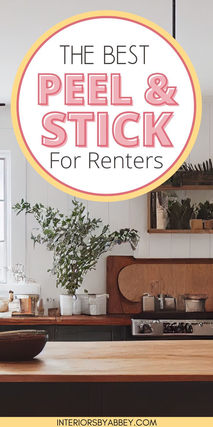 the best peel and stick for renters is on display in this kitchen with text overlay that reads, the best peel and stick for renters