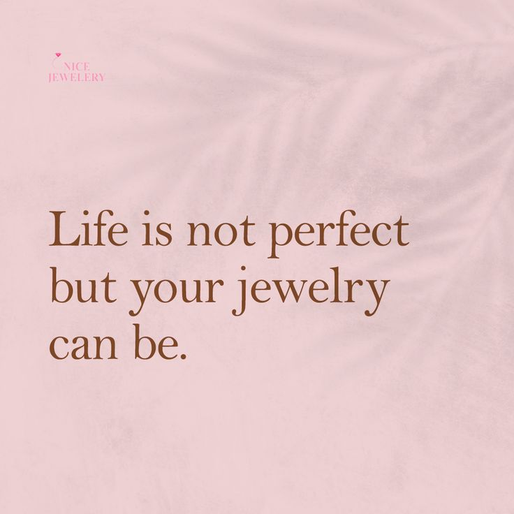 a pink background with the words life is not perfect but your jewelry can be