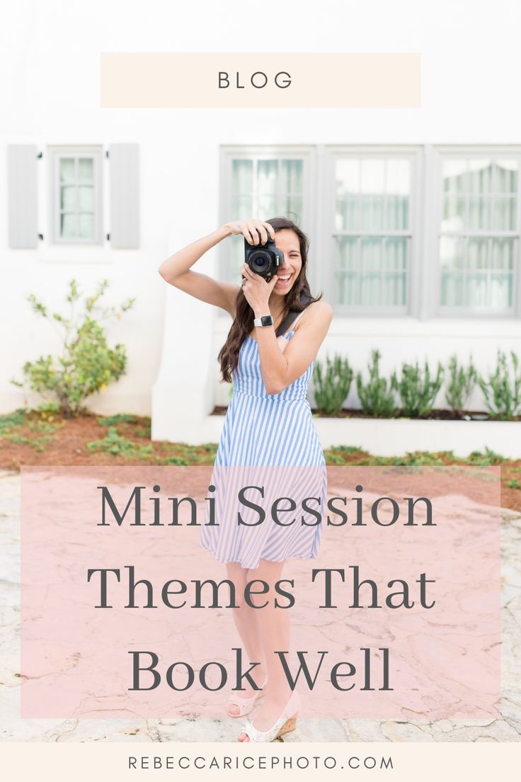 a woman taking a photo with her camera text reads mini session themes that book well