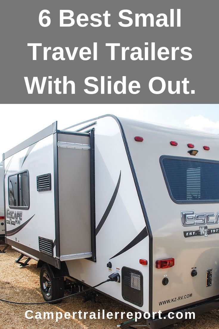 a trailer with the words 6 best small travel trailers with slide out on it's side