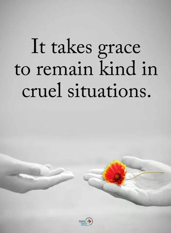 two hands holding a flower with the words it takes grace to remain kind in cruel situations