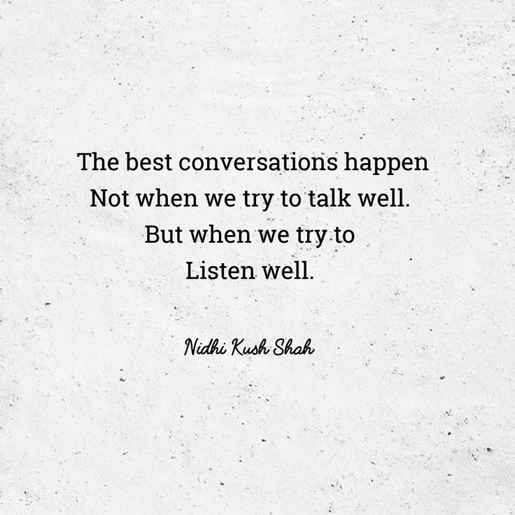 the best conversations happen not when we try to talk well