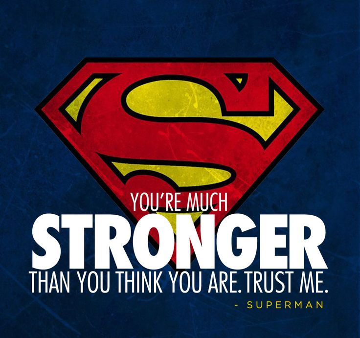 a superman logo with the words you're much stronger than you think you are, trust me