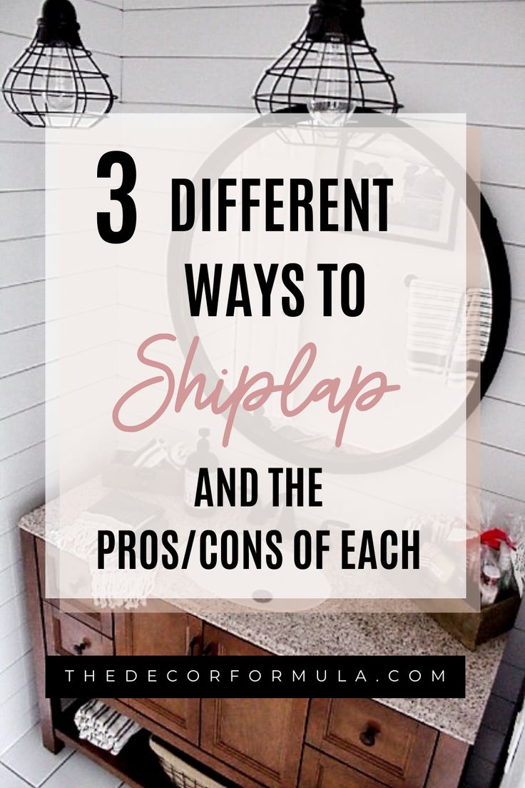 three different ways to shiplap and the pros / cons of each