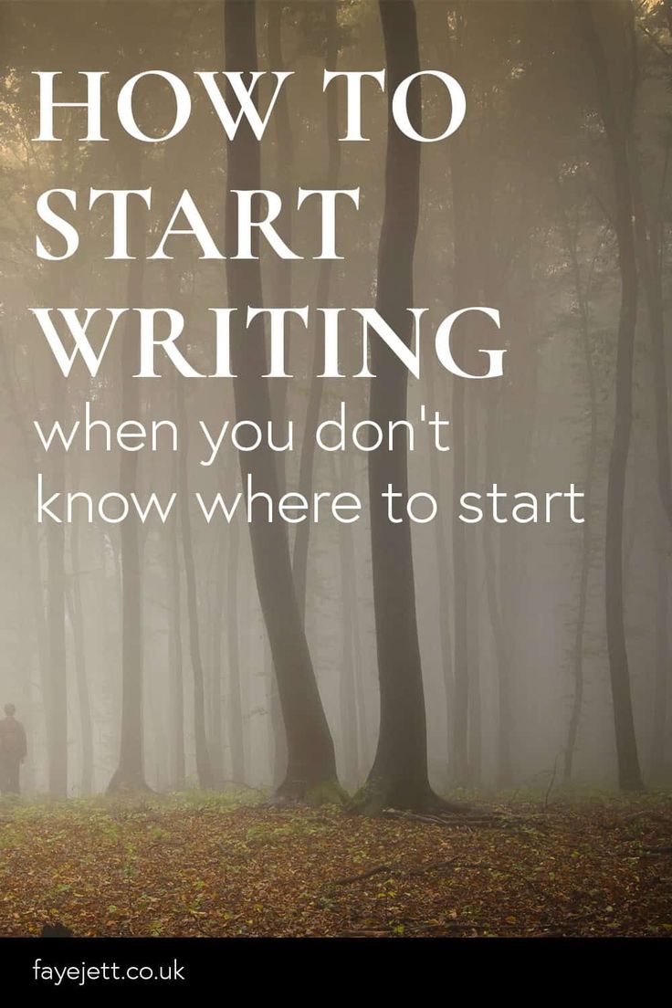 a foggy forest with the words how to start writing when you don't know where to start