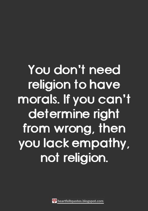 You don’t need religion to have morals. Morals Quotes, Quotable Quotes, A Quote, True Words, Thoughts Quotes, Meaningful Quotes, Great Quotes, Wisdom Quotes, True Quotes