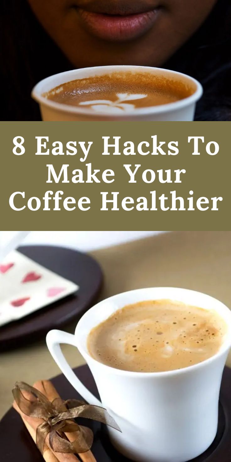 a woman holding a cup of coffee with cinnamon sticks in front of her and the words, 8 easy hacks to make your coffee healthier