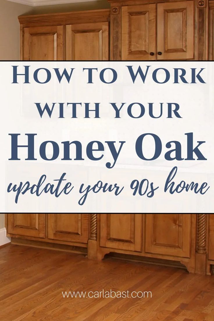 the words how to work with your honey oak update your 90s home