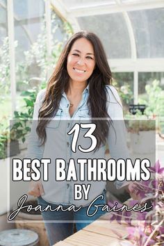 a woman standing in front of a greenhouse with the words best bathrooms by janie jones