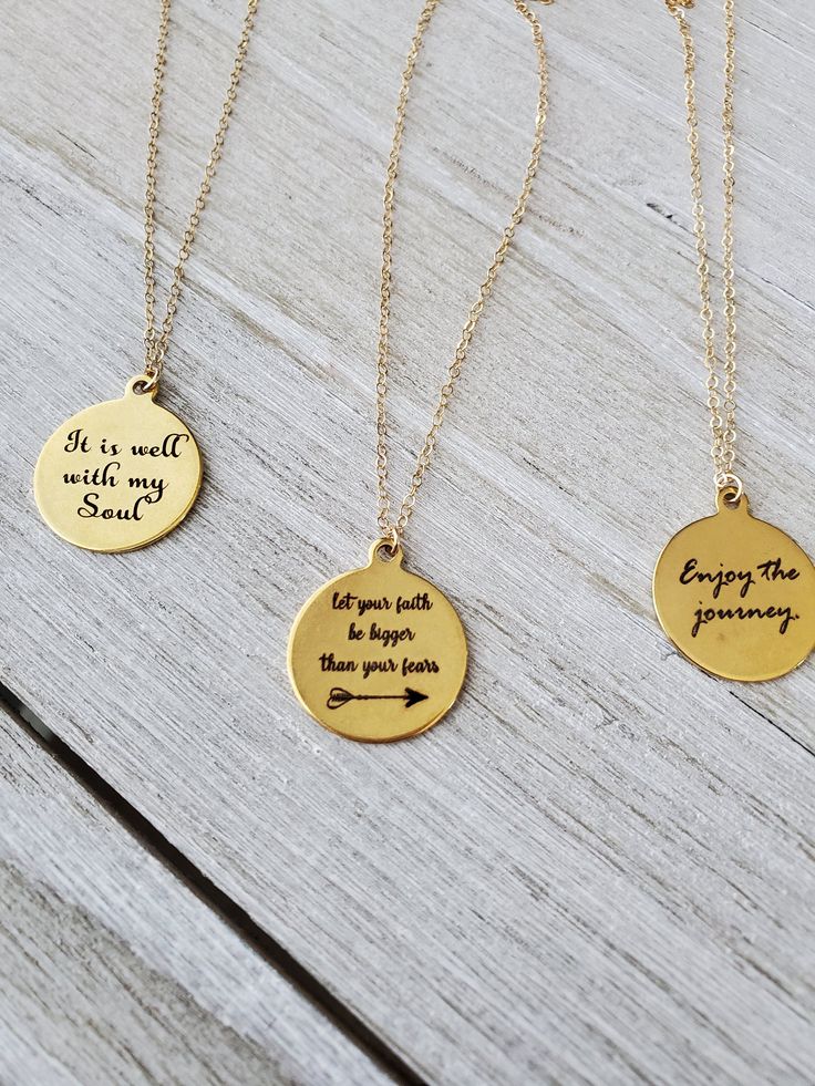 "Lovely inspirational gold necklaces feature laser engraved pendants with beautiful quotes, each one with words of wisdom. They hang from gold filled chain. Pendants measure 20\". Select your desired quote and length from the drop box. All your items will be packaged and shipped in a cotton filled kraft box. ~The best way to prevent tarnish is to wear your jewelry regularly. When not wearing your jewelry, the best way to protect it is to store it in a sealed plastic bag. Humidity, chemicals and Gold Personalized Spiritual Charm Necklaces, Spiritual Gold Jewelry For Best Friend Gift, Spiritual Gold Jewelry Laser Engraved, Spiritual Laser Engraved Gold Jewelry, Spiritual Gold Laser Engraved Jewelry, Laser Engraved Spiritual Gold Jewelry, Gold Spiritual Jewelry Laser Engraved, Inspirational Gold Charm Necklaces For Mother's Day, Inspirational Gold Charm Necklace For Mother's Day