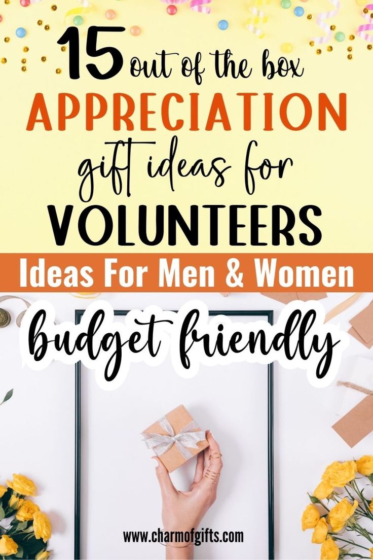 a woman's hand holding a piece of paper with the words 15 out of the box appreciation gifts for volunteers ideas for men and women budget friendly