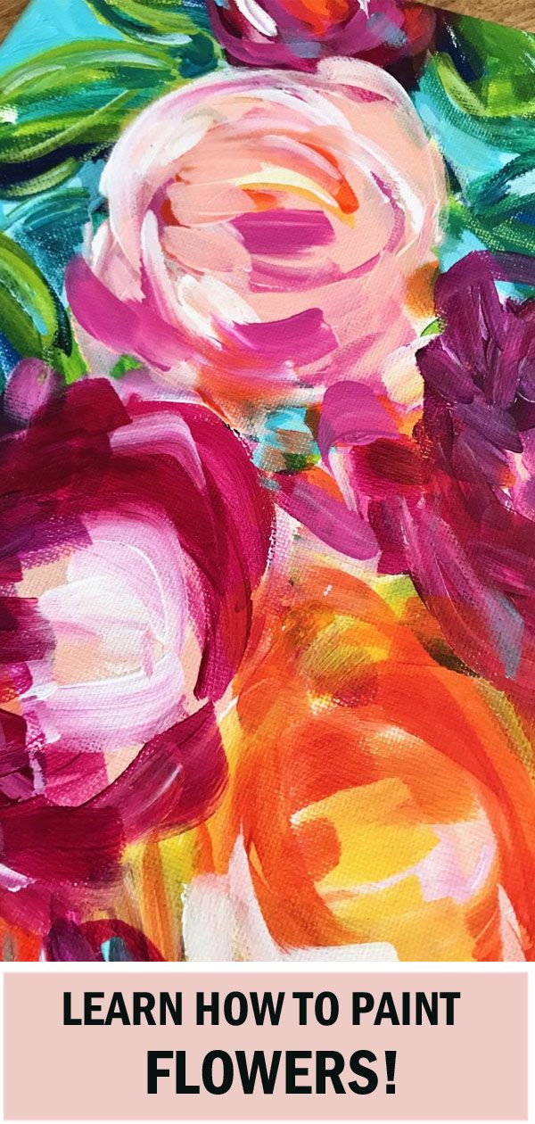 an acrylic painting with the words learn how to paint flowers