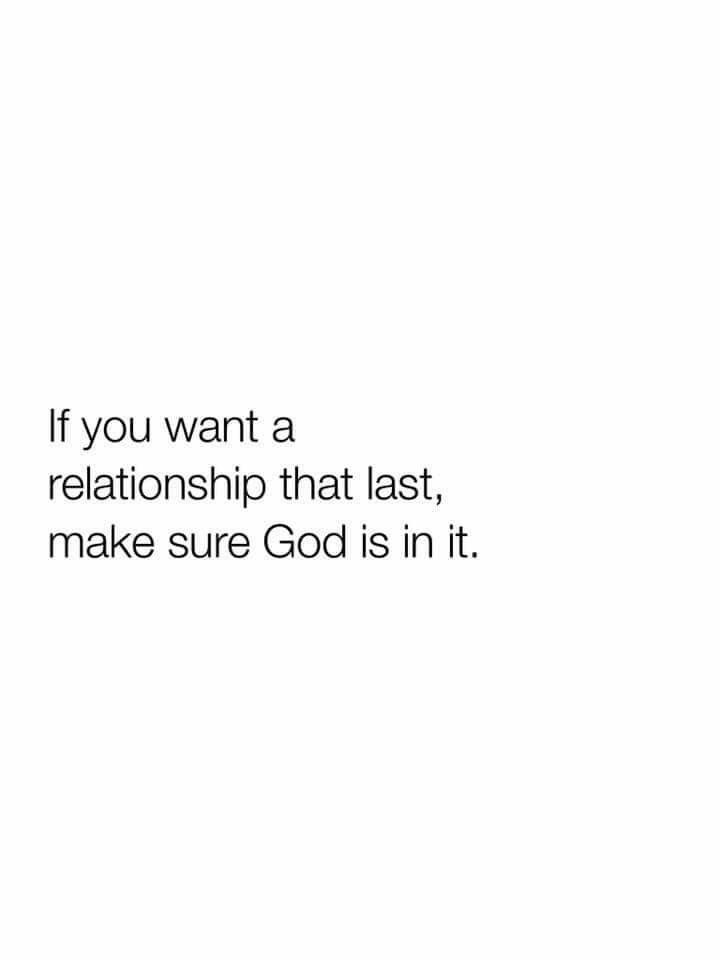 a white background with the words if you want a relationship that last, make sure god is in it