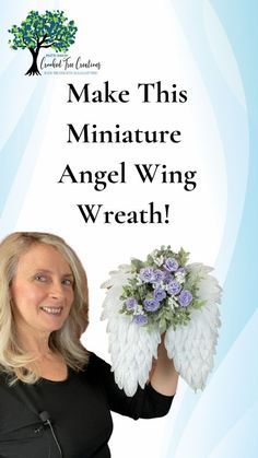 a woman holding an angel wing wreath with the words make this miniatureture angel wing wreath