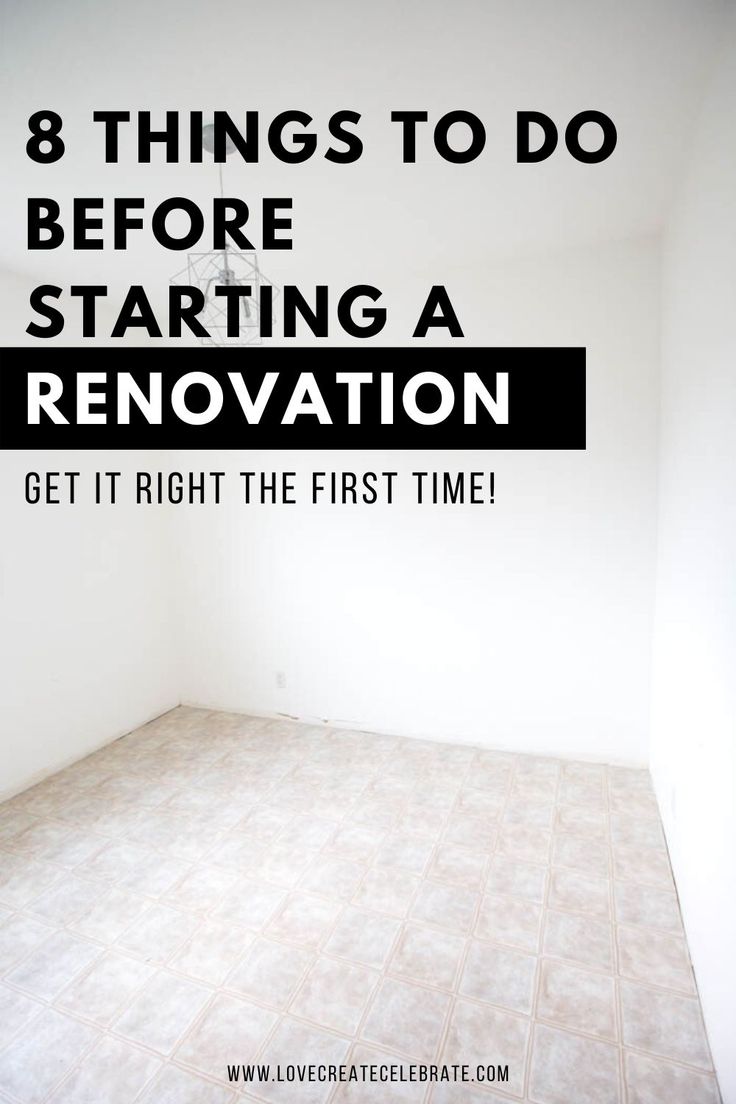 an empty room with the words 8 things to do before starting a renovation get it right the first time