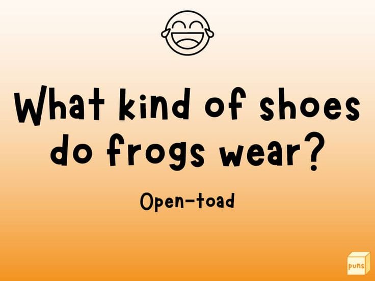 an orange background with the words, what kind of shoes do frogs wear? open - road