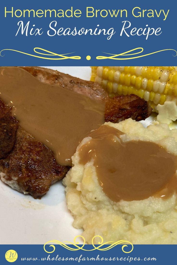 homemade brown gravy mix seasoning recipe with mashed potatoes and corn on the cob