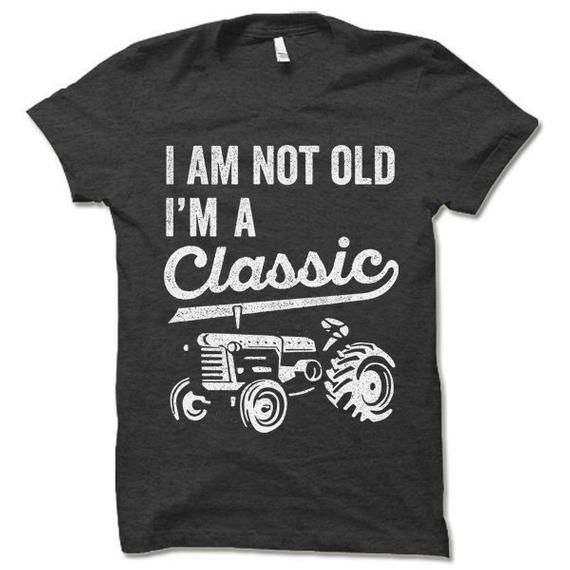 I'm Not Old I'm A Classic Tractor T Shirt | Birthday Gift Ideas for Men | Funny Father's Day Gift | Farmer Shirts Men, Men’s Cricut Shirt Ideas, Shirt Ideas Vinyl For Men, Funny Fathers Day Shirts, Mens Cricut Shirt Ideas, Tractor Silhouette, Farmer Shirt, Classic Tractor, Cattle Ranching