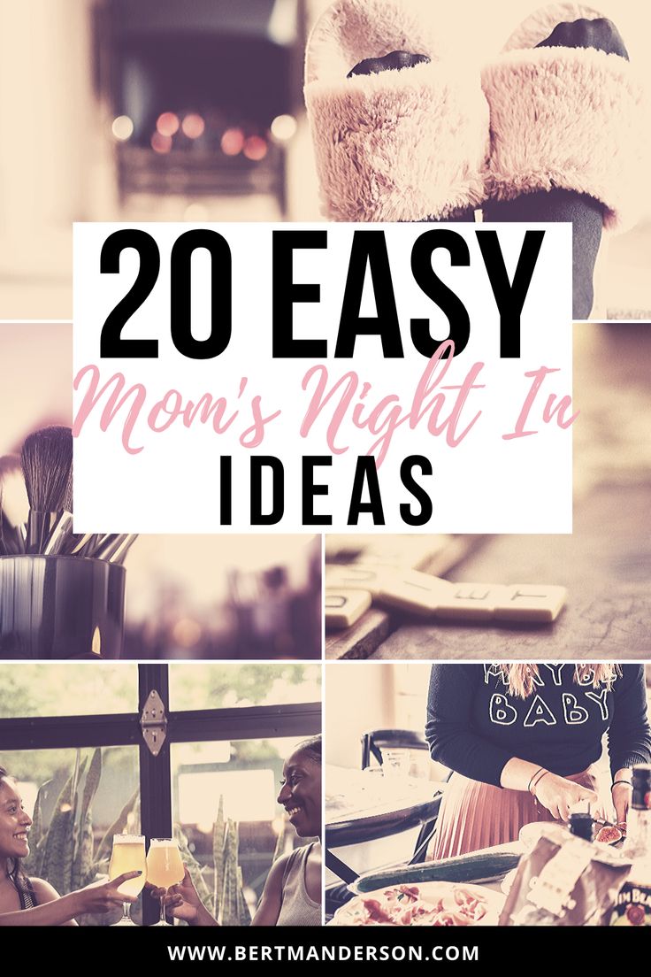 the words 20 easy mom's night - in ideas are overlaid with images of people eating and drinking