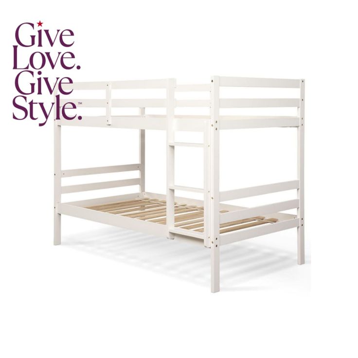 a white bunk bed with the words give love give style