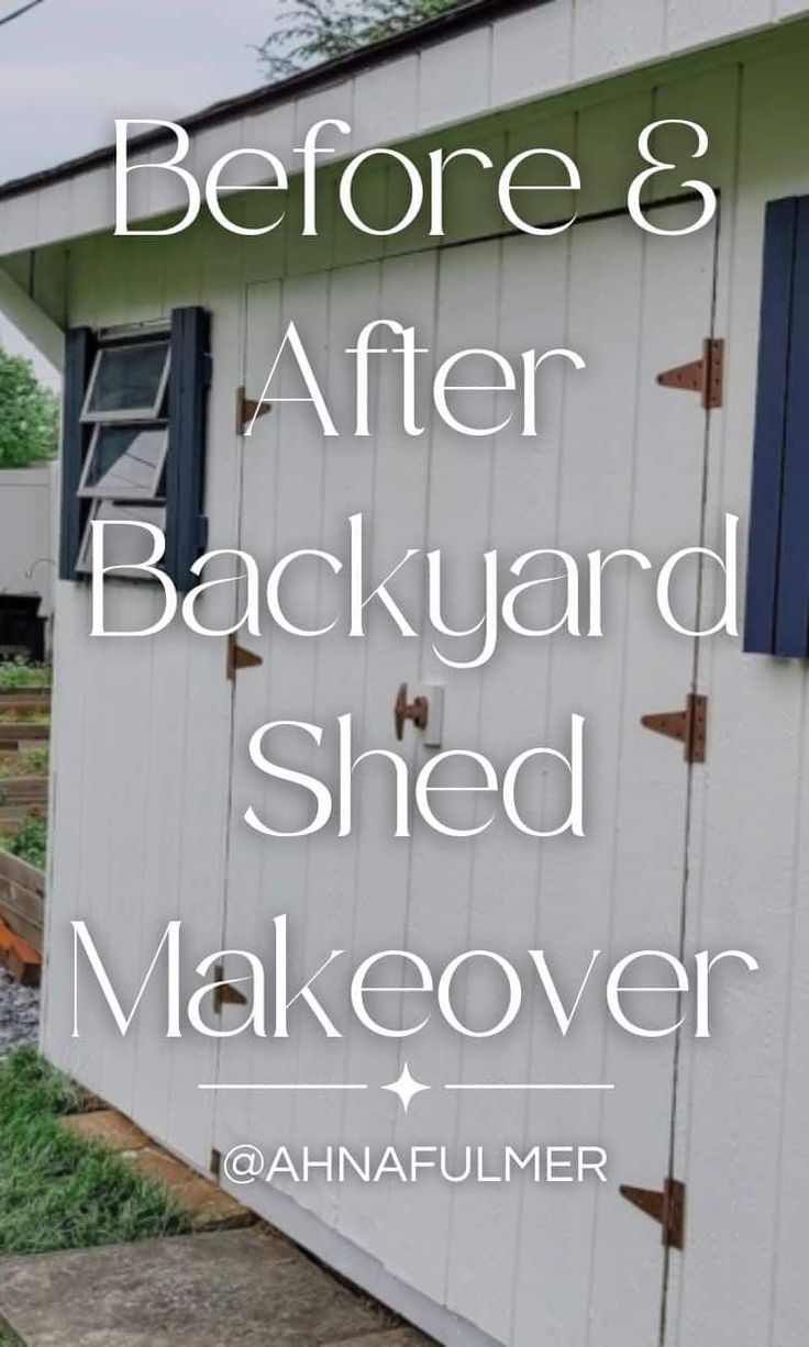 a shed with the words before 8 after backyard shed makeover on it and an image of