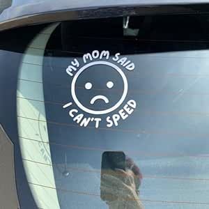 a sticker on the side of a car that says, my mom said i can't speed