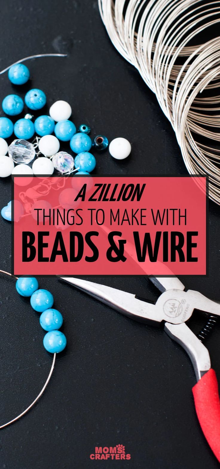 beads and wire with the words 4 million things to make with beads and wire