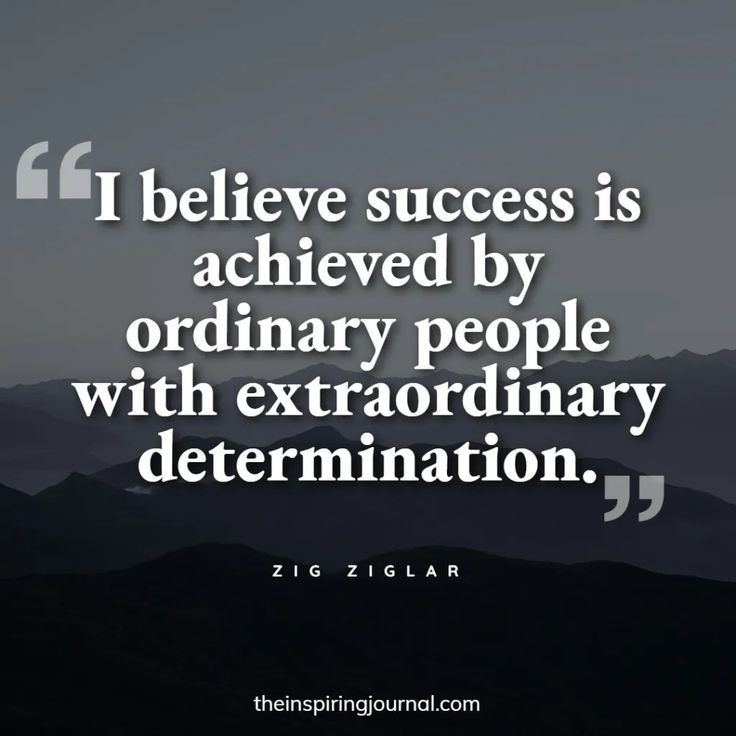 a quote that reads i believe success is achieved by ordinary people with extraordinary determination, determination