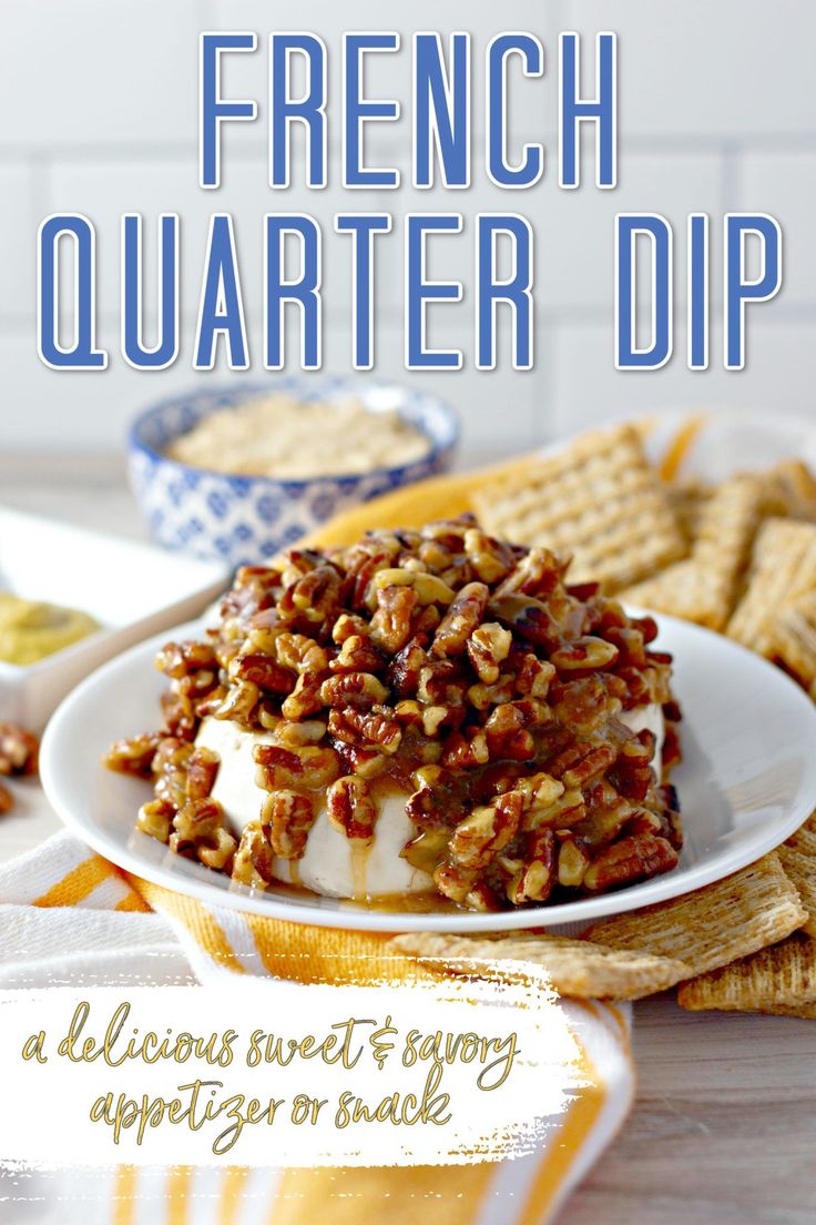 french quarter dip on a plate with crackers and crackers in the background text reads, delicious sweet & easy appetizing snack