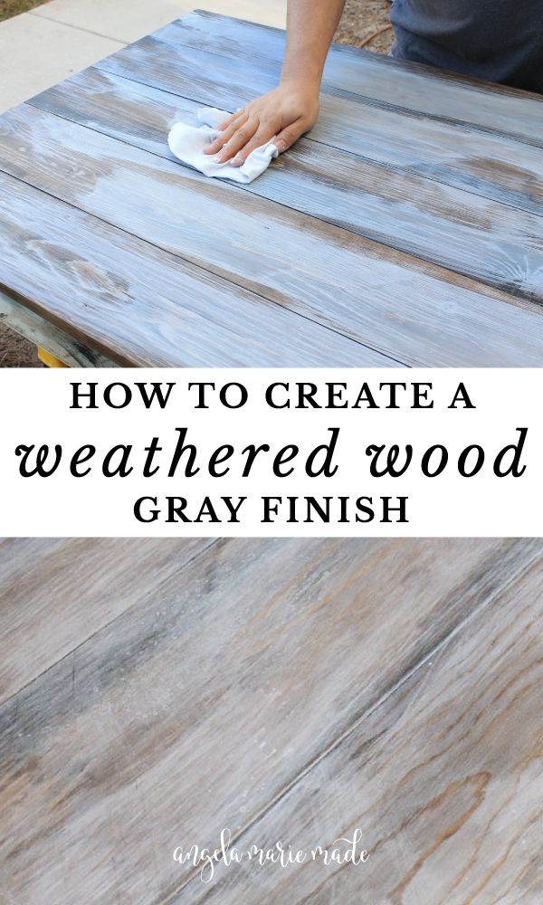 how to create a weathered wood gray finish