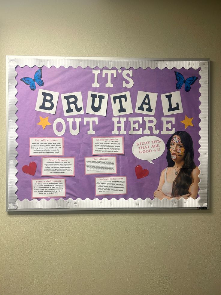 a bulletin board on the wall that says it's brutal out here