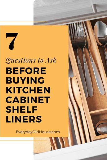 an open cabinet with silverware in it and the words 7 questions to ask before buying kitchen cabinet liners