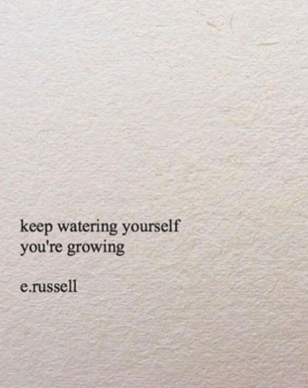 a piece of paper with the words keep watering yourself you're growing e russell