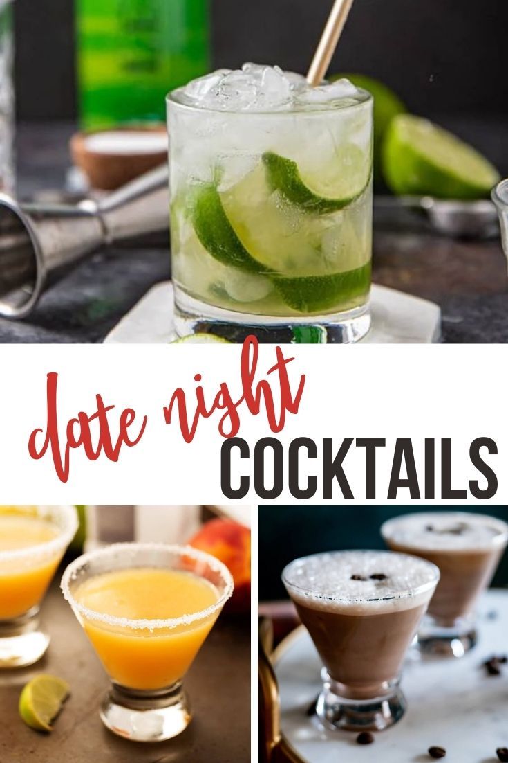 different cocktails are shown with the text date night cocktails