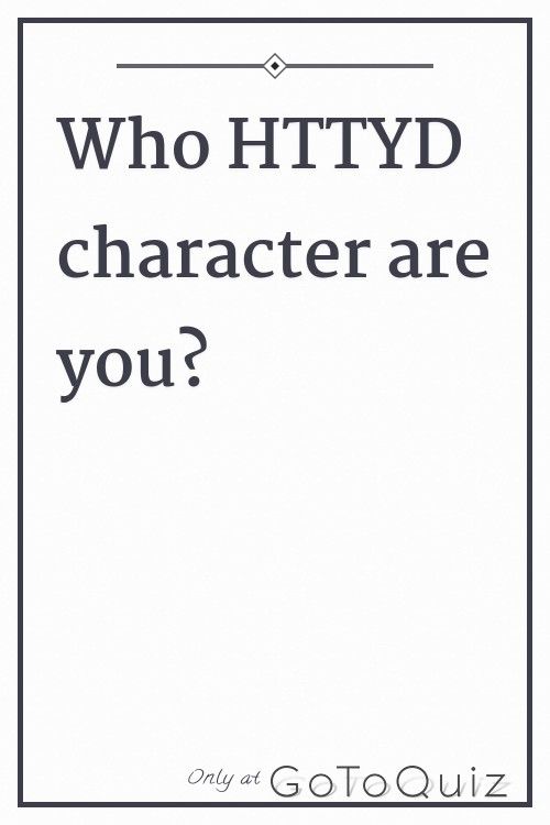 a black and white poster with the words who htyd character are you?