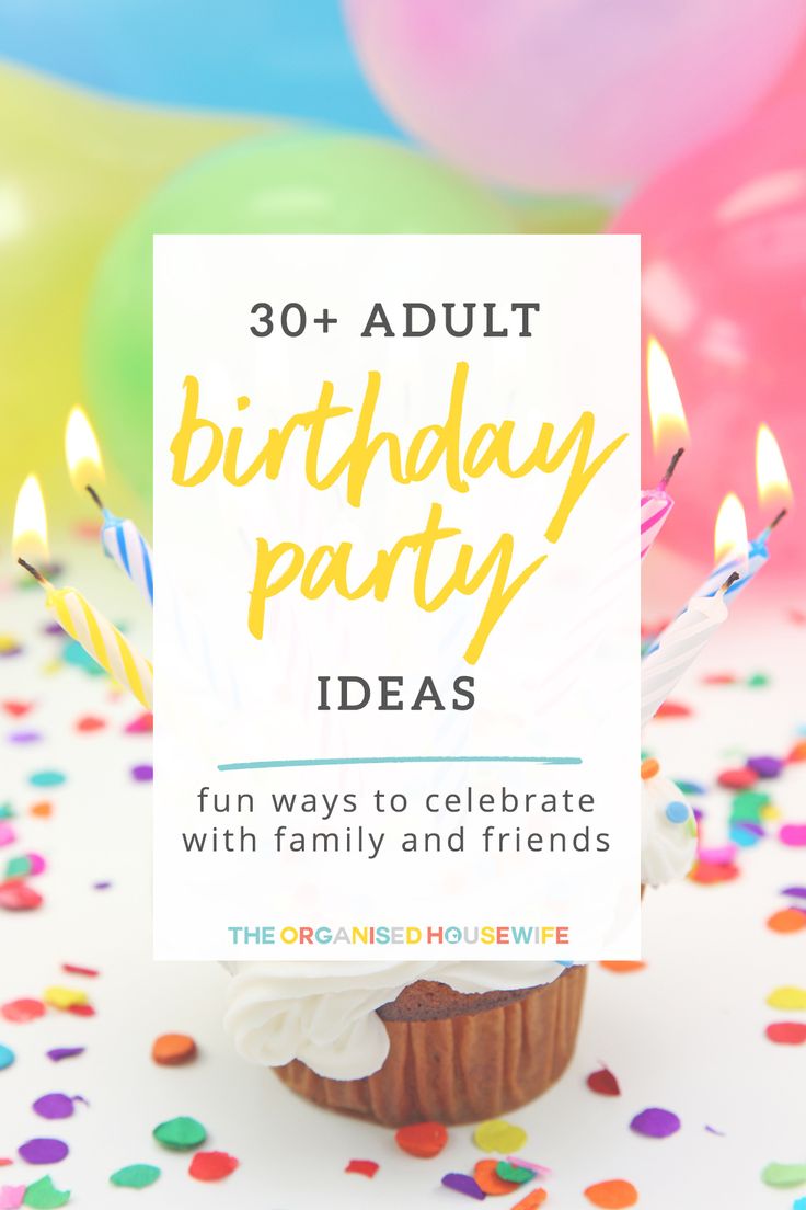 a cupcake with candles on it and the words 30 adult birthday party ideas fun ways to celebrate with family and friends