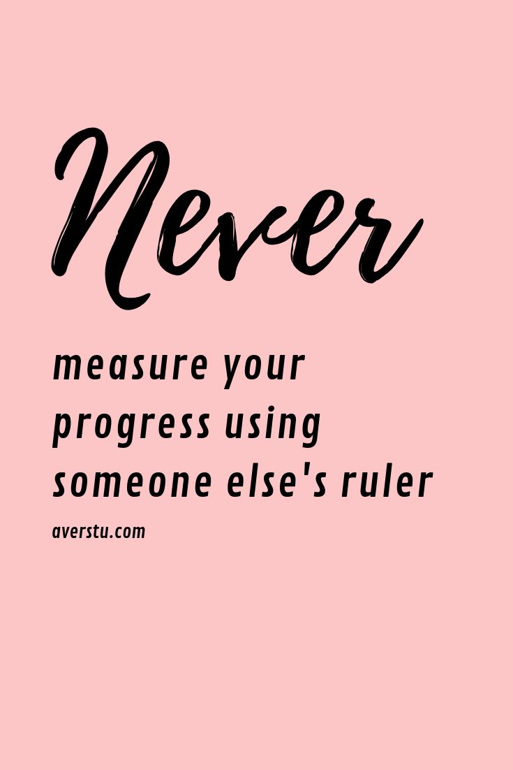 a pink background with the words never measure your progress using someone else's ruler