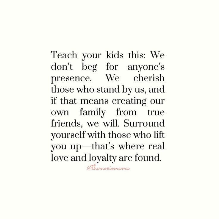 a quote that reads teach your kids this we don't beg for anyone's presence