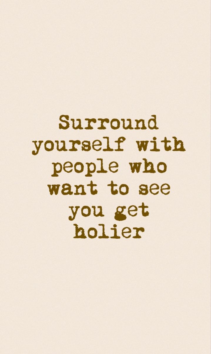 a quote that reads, surround yourself with people who want to see you get roller