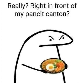 a cartoon character holding a plate with food on it and the caption reads, really right in front of my pancit canon?